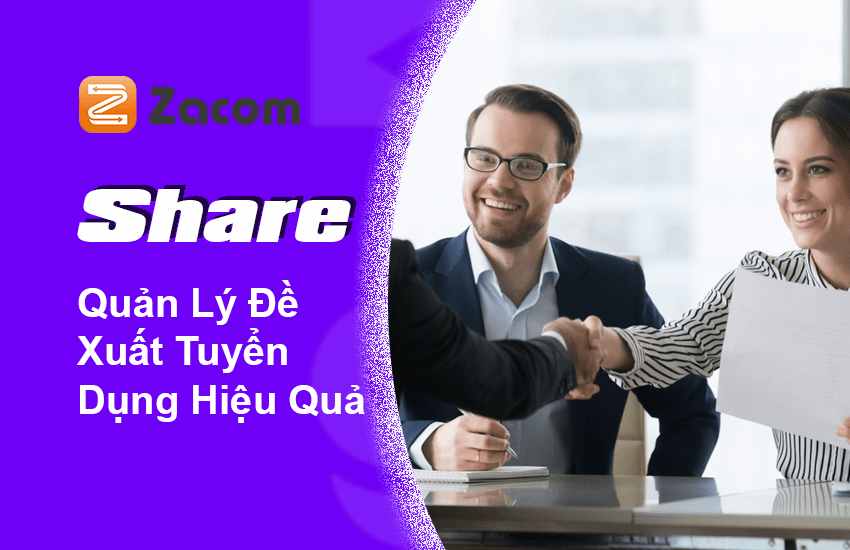 Quản Lý Đề Xuất Tuyển Dụng Hiệu Quả-zacom