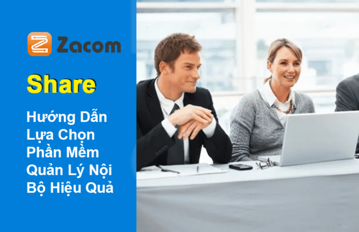 Hướng Dẫn Lựa Chọn Phần Mềm Quản Lý Nội Bộ Hiệu Quả