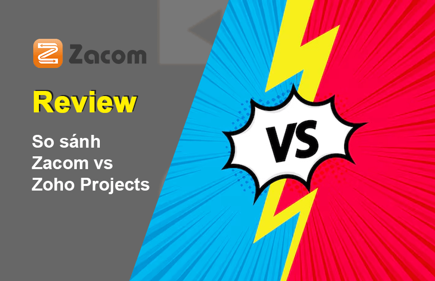 So sánh Zacom vs Zoho Projects