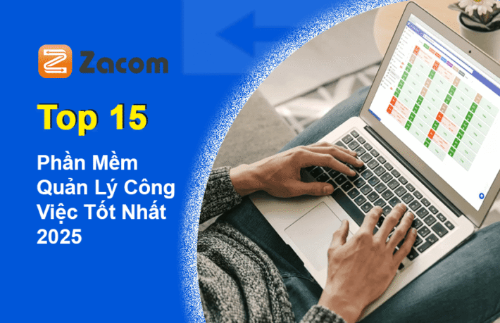 Top 15 Phần Mềm Quản Lý Công Việc Tốt Nhất 2025